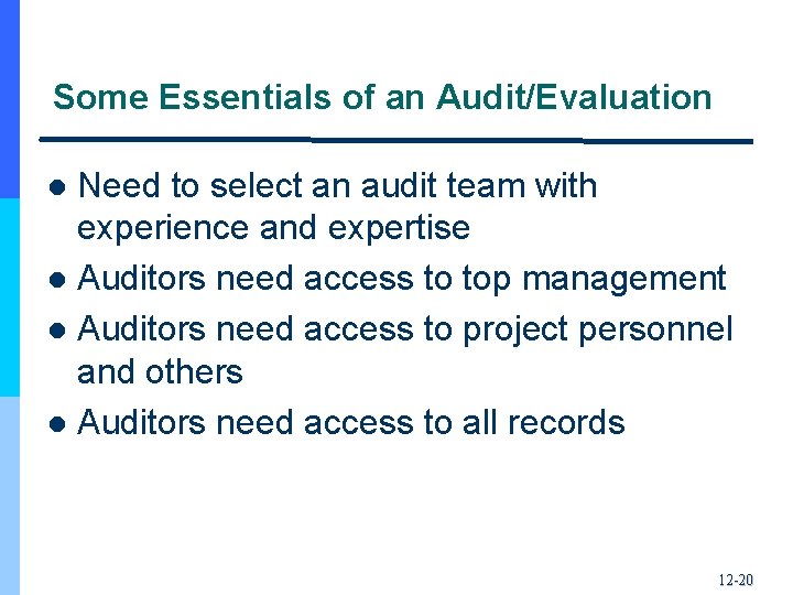 Some Essentials of an Audit/Evaluation Need to select an audit team with experience and