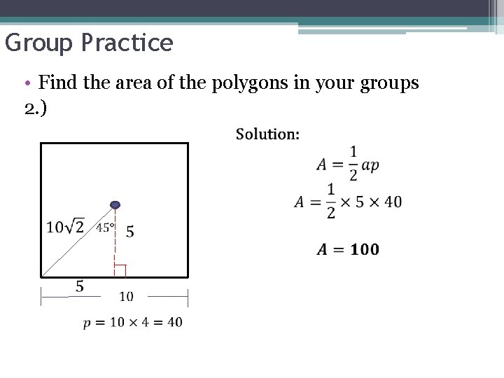 Group Practice • Find the area of the polygons in your groups 2. ) Group Practice • Find the area of the polygons in your groups 2. )