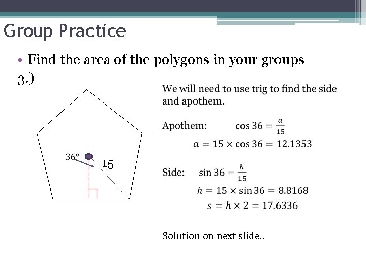 Group Practice • Find the area of the polygons in your groups 3. ) Group Practice • Find the area of the polygons in your groups 3. )