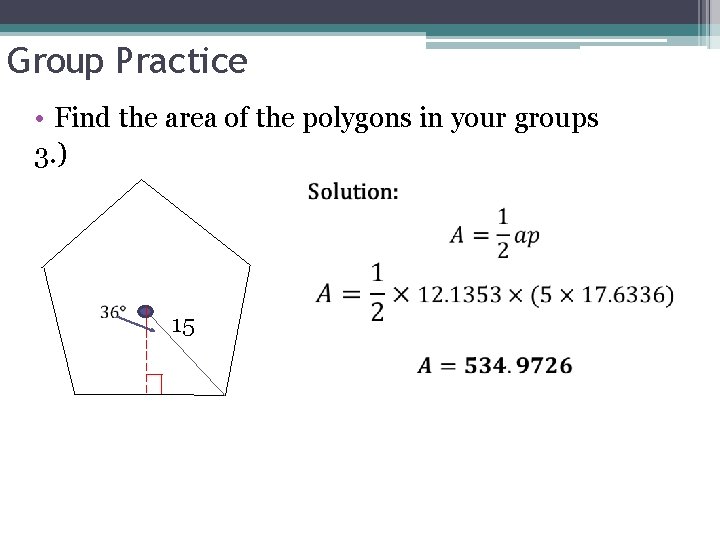 Group Practice • Find the area of the polygons in your groups 3. ) Group Practice • Find the area of the polygons in your groups 3. )