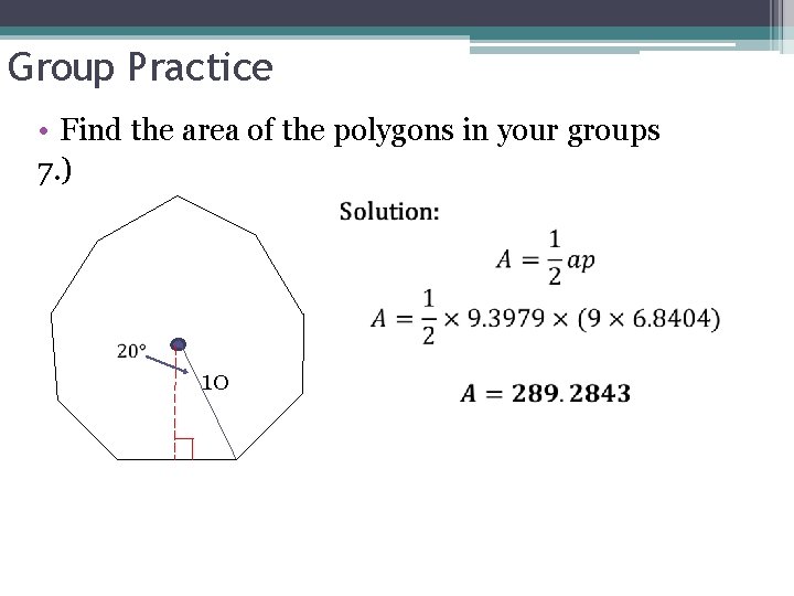 Group Practice • Find the area of the polygons in your groups 7. ) Group Practice • Find the area of the polygons in your groups 7. )