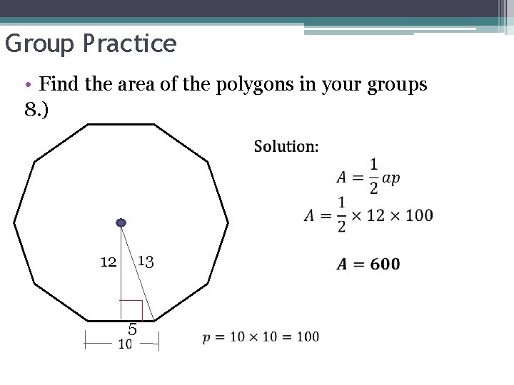 Group Practice • Find the area of the polygons in your groups 8. ) Group Practice • Find the area of the polygons in your groups 8. )