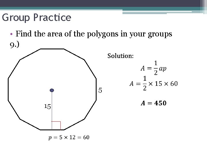 Group Practice • Find the area of the polygons in your groups 9. ) Group Practice • Find the area of the polygons in your groups 9. )