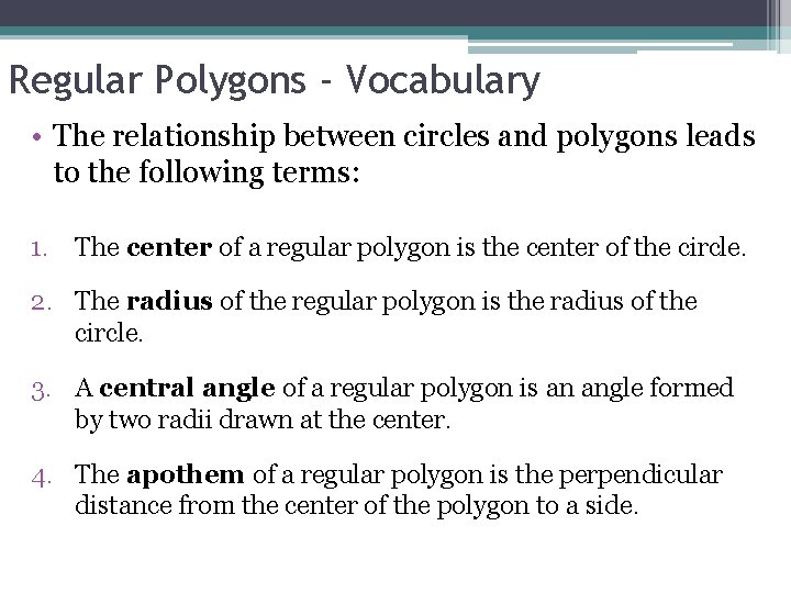 Regular Polygons - Vocabulary • The relationship between circles and polygons leads to the Regular Polygons - Vocabulary • The relationship between circles and polygons leads to the