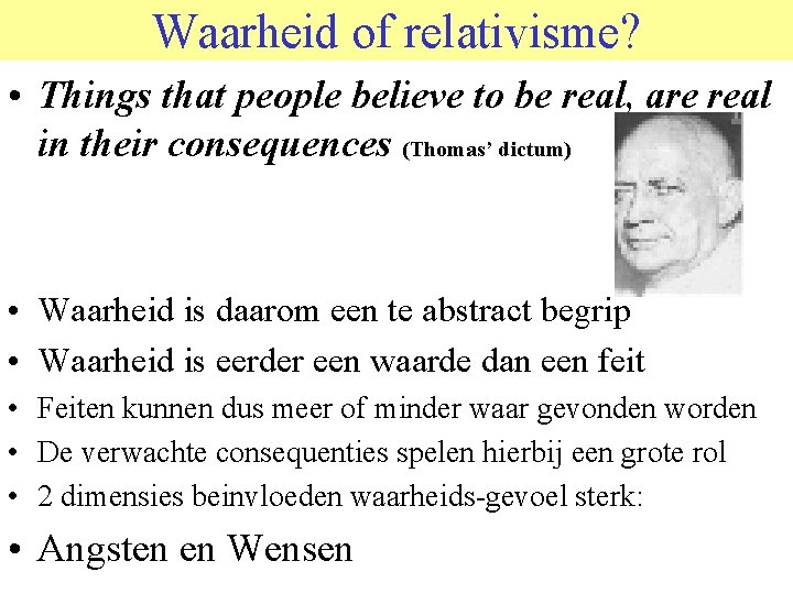 Waarheid of relativisme? © 2006 JP van de Sande Ru. G • Things that