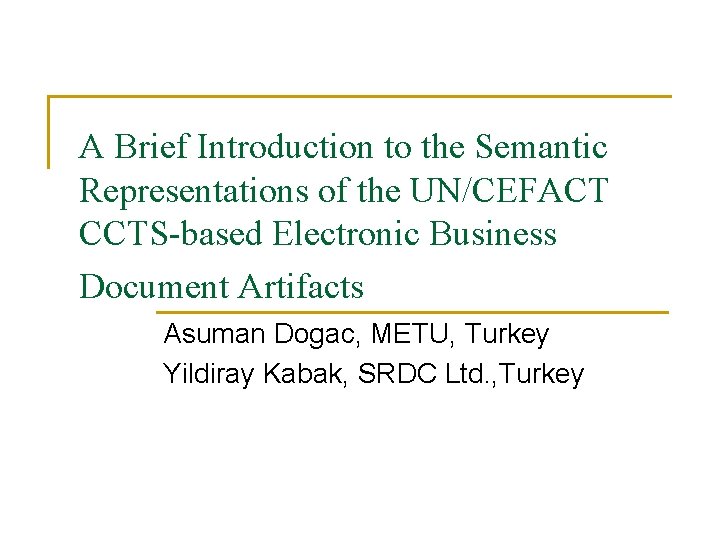 A Brief Introduction to the Semantic Representations of the UN/CEFACT CCTS-based Electronic Business Document