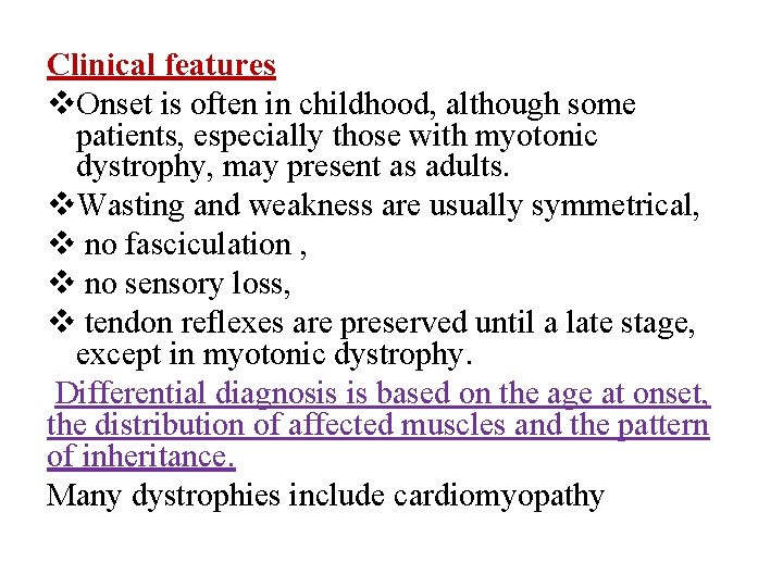 Clinical features v. Onset is often in childhood, although some patients, especially those with