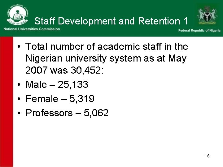 Staff Development and Retention 1 • Total number of academic staff in the Nigerian Staff Development and Retention 1 • Total number of academic staff in the Nigerian