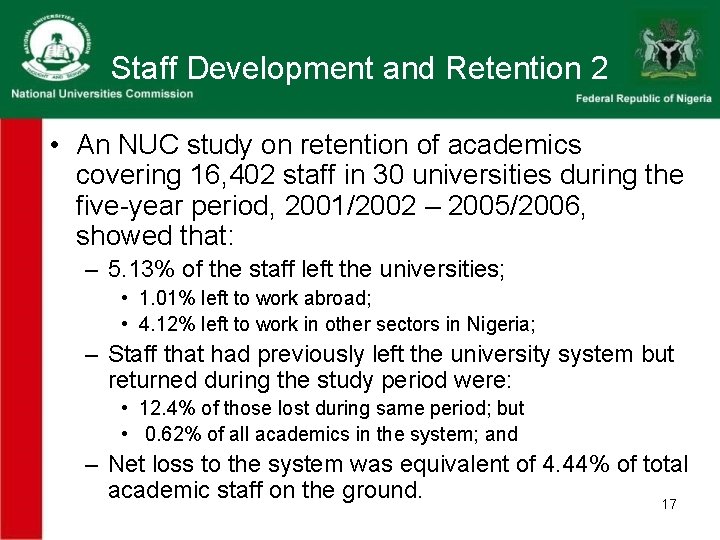 Staff Development and Retention 2 • An NUC study on retention of academics covering Staff Development and Retention 2 • An NUC study on retention of academics covering