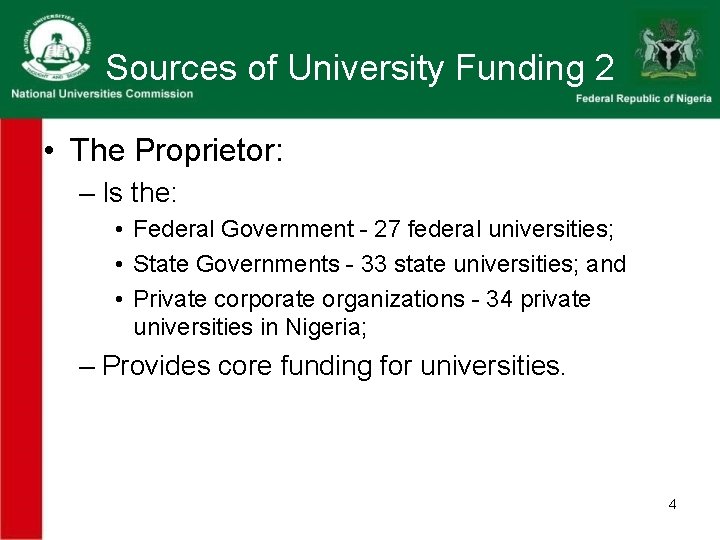 Sources of University Funding 2 • The Proprietor: – Is the: • Federal Government Sources of University Funding 2 • The Proprietor: – Is the: • Federal Government