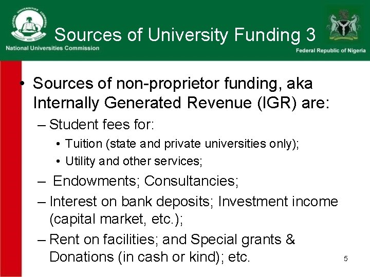 Sources of University Funding 3 • Sources of non-proprietor funding, aka Internally Generated Revenue Sources of University Funding 3 • Sources of non-proprietor funding, aka Internally Generated Revenue