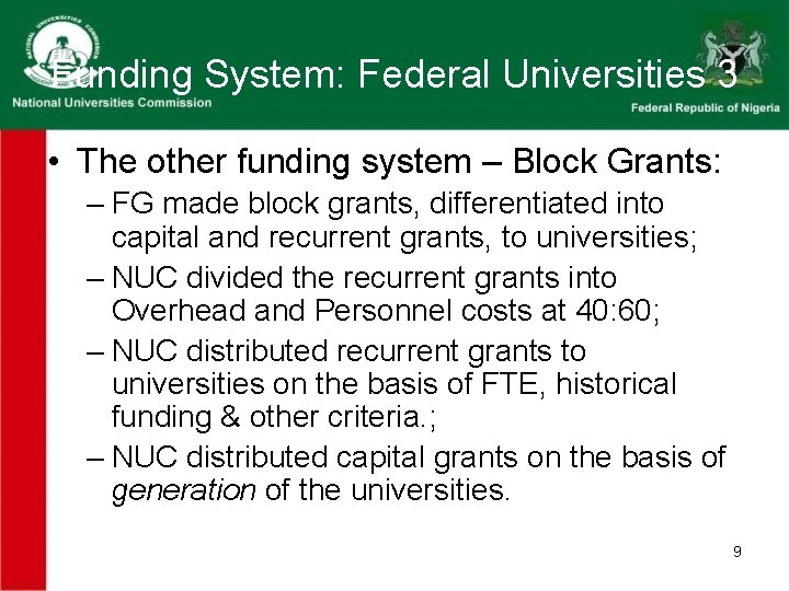 Funding System: Federal Universities 3 • The other funding system – Block Grants: – Funding System: Federal Universities 3 • The other funding system – Block Grants: –
