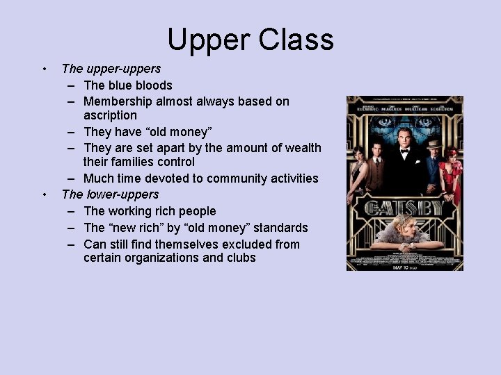 Upper Class • • The upper-uppers – The blue bloods – Membership almost always