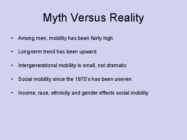 Myth Versus Reality • Among men, mobility has been fairly high • Long-term trend