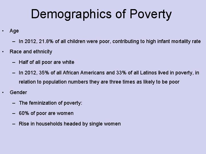 Demographics of Poverty • Age – In 2012, 21. 8% of all children were