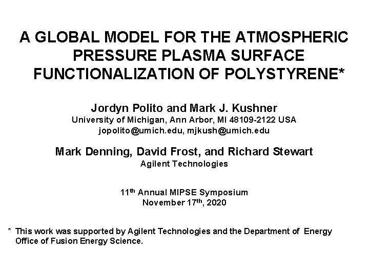 A GLOBAL MODEL FOR THE ATMOSPHERIC PRESSURE PLASMA SURFACE FUNCTIONALIZATION OF POLYSTYRENE* Jordyn Polito