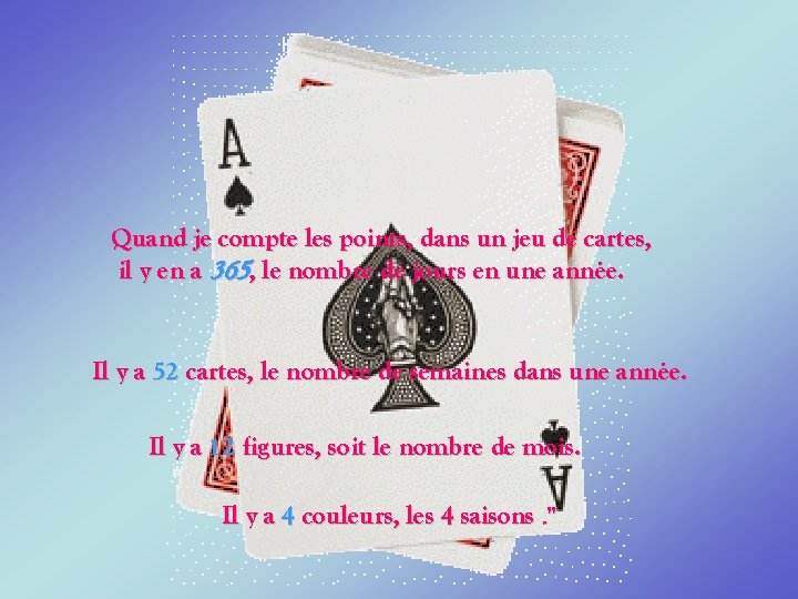 Quand je compte les points, dans un jeu de cartes, il y en a