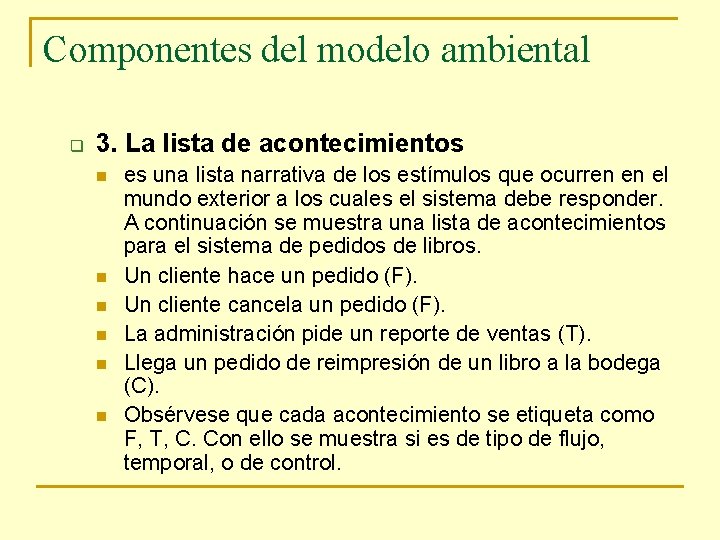 Componentes del modelo ambiental q 3. La lista de acontecimientos n n n es