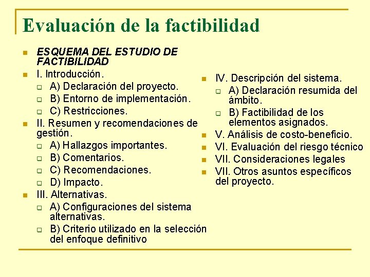 Evaluación de la factibilidad n n ESQUEMA DEL ESTUDIO DE FACTIBILIDAD I. Introducción. n