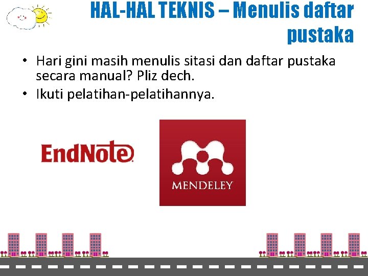 HAL-HAL TEKNIS – Menulis daftar pustaka • Hari gini masih menulis sitasi dan daftar