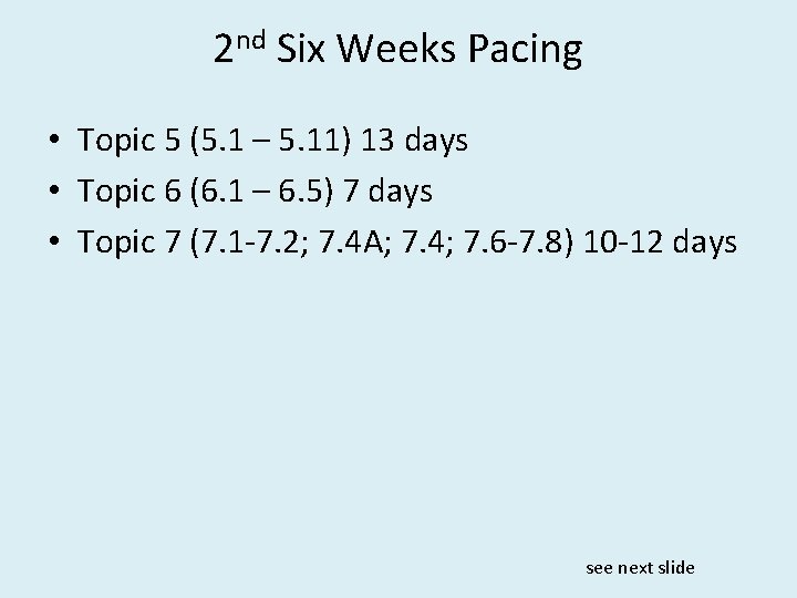 2 nd Six Weeks Pacing • Topic 5 (5. 1 – 5. 11) 13