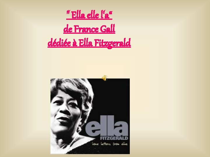 " Ella elle l'a“ de France Gall dédiée à Ella Fitzgerald 