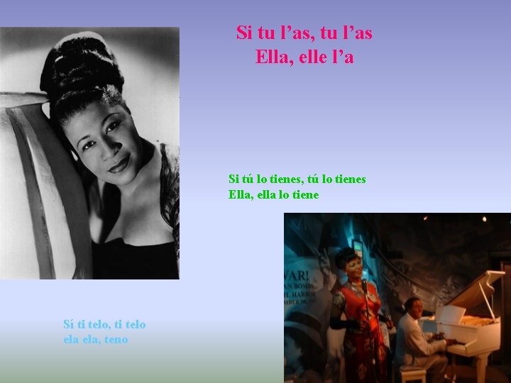 Si tu l’as, tu l’as Ella, elle l’a Si tú lo tienes, tú lo