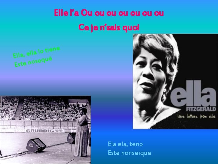 Elle l’a Ou ou ou ou Ce je n’sais quoi ne e i t