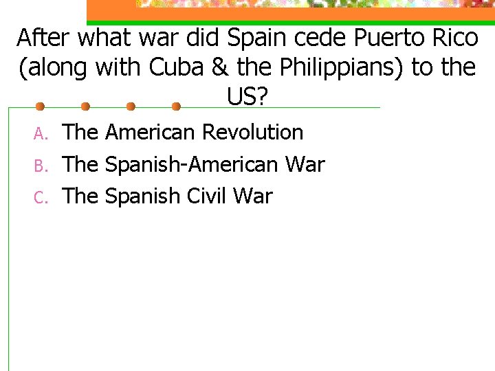 After what war did Spain cede Puerto Rico (along with Cuba & the Philippians)