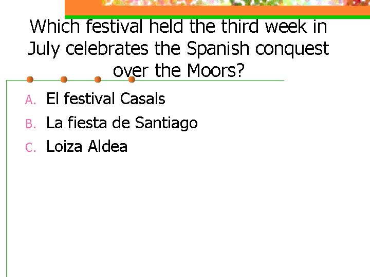 Which festival held the third week in July celebrates the Spanish conquest over the