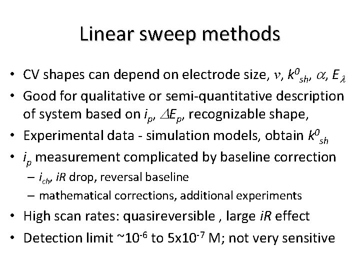 Linear sweep methods • CV shapes can depend on electrode size, v, k 0