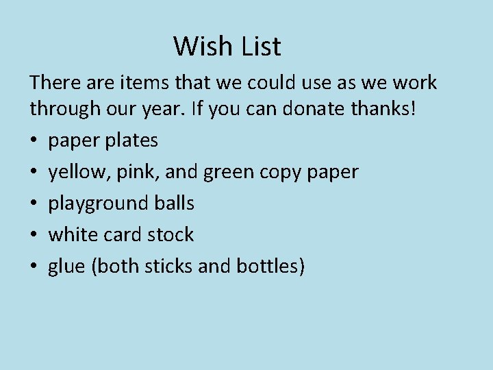 Wish List There are items that we could use as we work through our