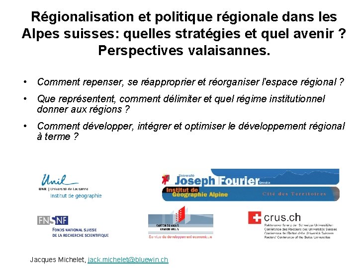 Régionalisation et politique régionale dans les Alpes suisses: quelles stratégies et quel avenir ?