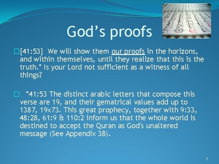 God’s proofs �[41: 53] We will show them our proofs in the horizons, and