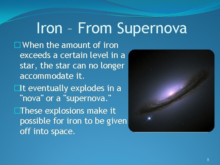 Iron – From Supernova � When the amount of iron exceeds a certain level