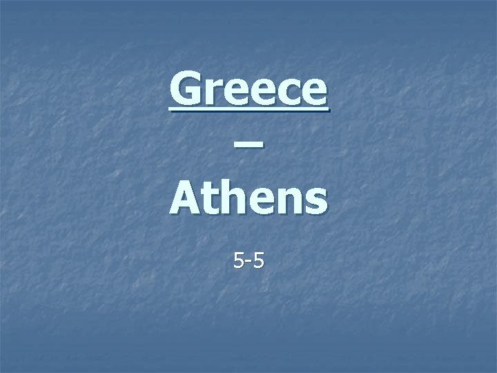 Greece – Athens 5 -5 