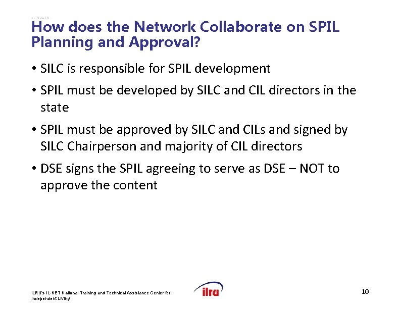 >> Slide 10 How does the Network Collaborate on SPIL Planning and Approval? •