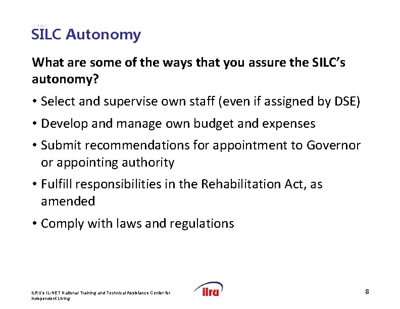 >> Slide 8 SILC Autonomy What are some of the ways that you assure
