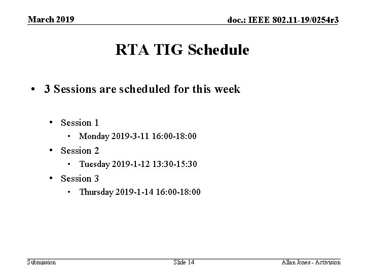 March 2019 doc. : IEEE 802. 11 -19/0254 r 3 RTA TIG Schedule •