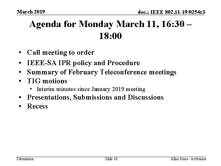 March 2019 doc. : IEEE 802. 11 -19/0254 r 3 Agenda for Monday March