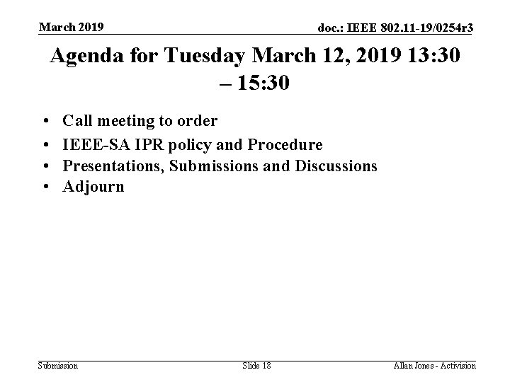 March 2019 doc. : IEEE 802. 11 -19/0254 r 3 Agenda for Tuesday March