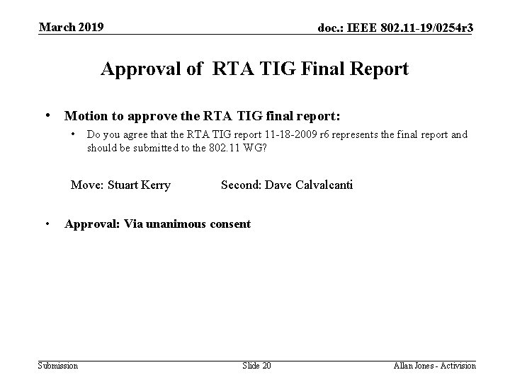 March 2019 doc. : IEEE 802. 11 -19/0254 r 3 Approval of RTA TIG