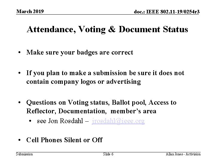 March 2019 doc. : IEEE 802. 11 -19/0254 r 3 Attendance, Voting & Document