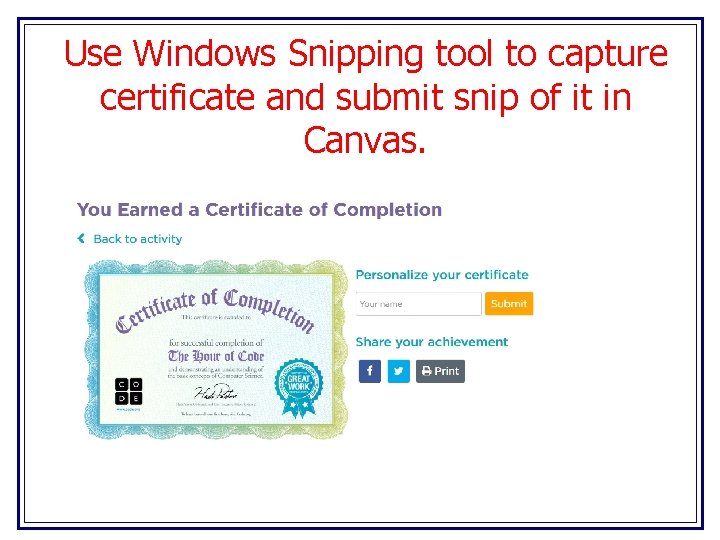 Use Windows Snipping tool to capture certificate and submit snip of it in Canvas.