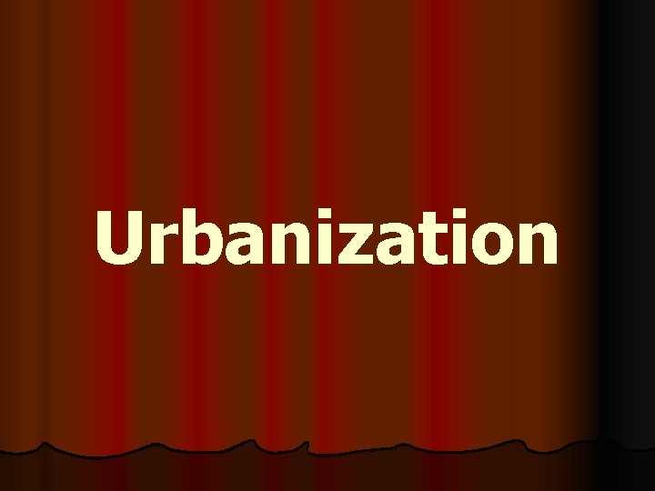 Urbanization 