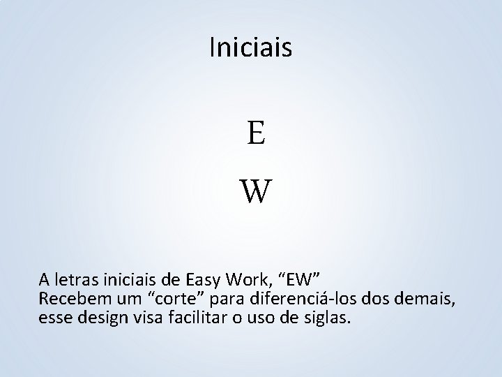 Iniciais E W A letras iniciais de Easy Work, “EW” Recebem um “corte” para
