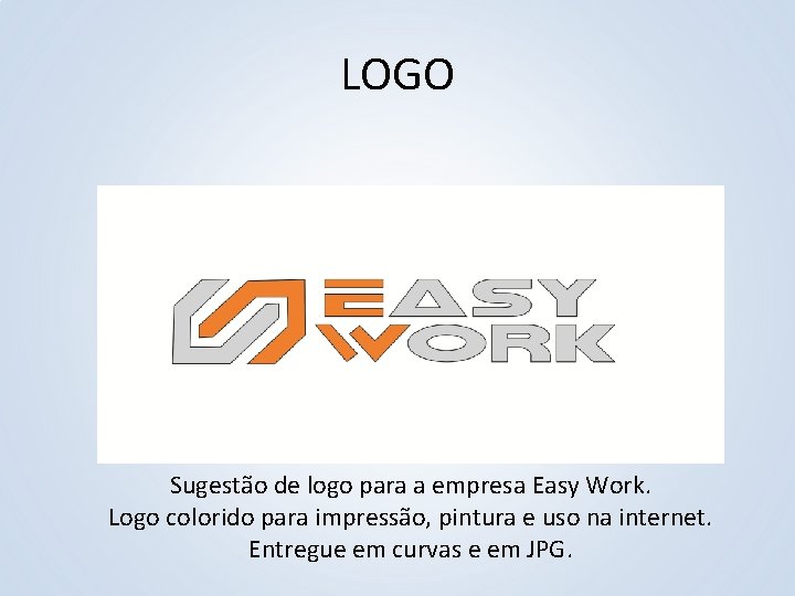 LOGO Sugestão de logo para a empresa Easy Work. Logo colorido para impressão, pintura
