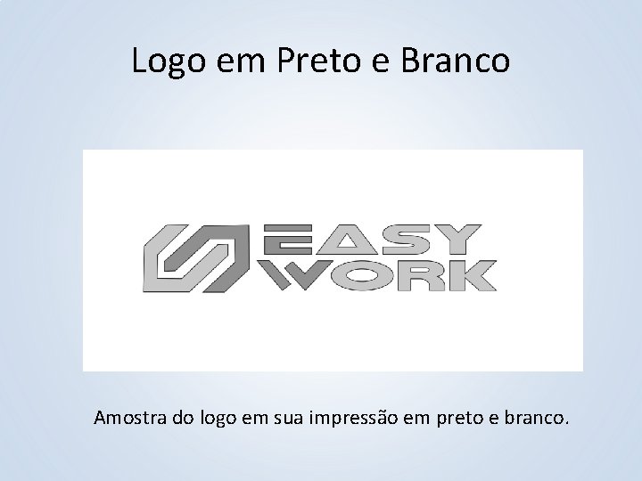 Logo em Preto e Branco Amostra do logo em sua impressão em preto e