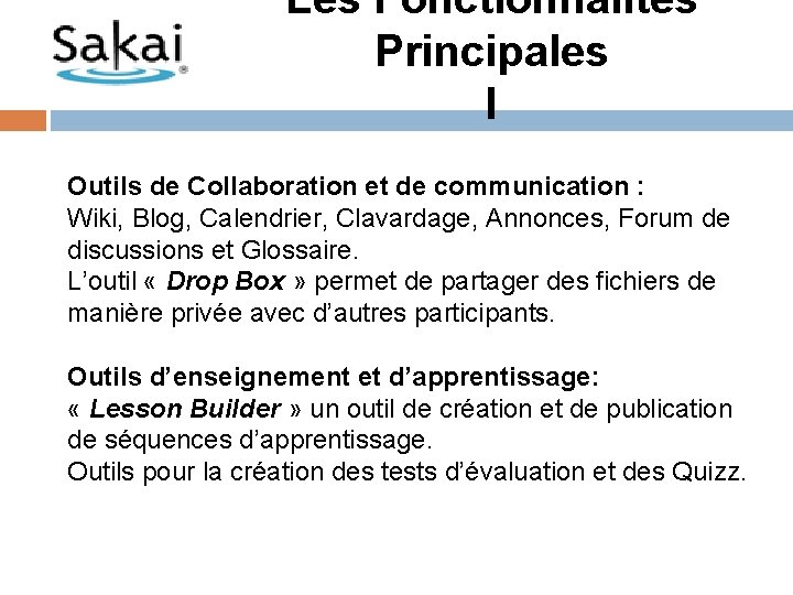 Les Fonctionnalités Principales I Outils de Collaboration et de communication : Wiki, Blog, Calendrier,