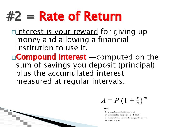 #2 = Rate of Return �Interest is your reward for giving up money and